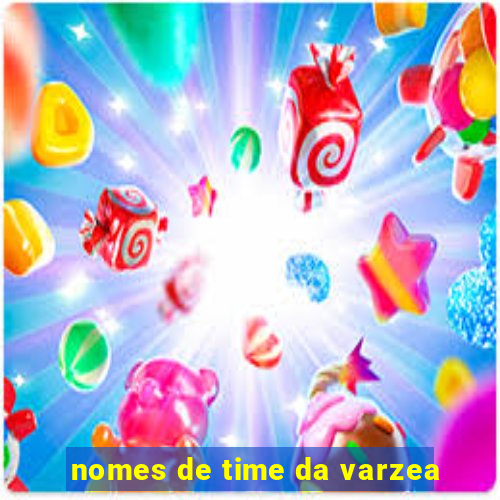 nomes de time da varzea